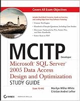 MCITP Developer: Microsoft SQL Server 2005 Data Access Design and Optimization Study Guide: Exam 70-442