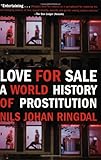 Love For Sale: A World History of Prostitution