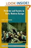 Medicine and Society in Early Modern Europe (New Approaches to European History)