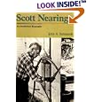 Scott Nearing: The Making of a Homesteader (The Good Life Series)