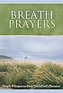Breath Prayers: Simple Whispers That Keep You in God's Presence (Breath Prayers Series)