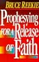 Prophesying for Release of Faith