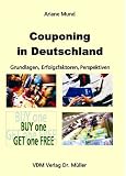 Couponing in Deutschland. Grundlagen, Erfolgsfaktoren, Perspektiven