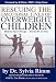 Rescuing the Emotional Lives of Our Overweight Children: What Our Kids Go Through-And How We Can Help