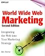 World Wide Web Marketing: Integrating the Web into Your Marketing Strategy (2nd Ed)