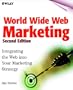 World Wide Web Marketing: Integrating the Web into Your Marketing Strategy (2nd Ed)