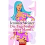 Die Tagebücher einer Mami: Roman