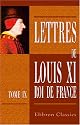 Lettres de Louis XI, roi de France: Tome 9. 1481 - 1482 (French Edition)