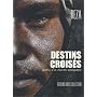 Destins crois�s : Carnets d'un reporter photograph&hellip de Reza