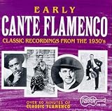 Early Cante Flamenco: Classic Recordings from the 1930 s