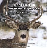 Hypnosis for Overcoming Anger (Hypnotic Empowerment for Self-Awakening) (Hypnotic Empowerment for Self-Awakening)