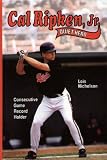 Cal Ripken, Jr.: Quiet Hero