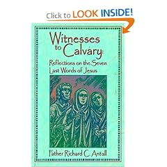 Witnesses to Calvary: Reflections on the Seven Last Words of Jesus