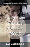Balancing Your Family, Faith & Work