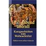 Heiligabend �berall: Kurzgeschichten zum Weihnachtsfest
