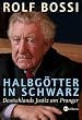 Halbg�tter in Schwarz. Deutschlands Justiz am Pranger