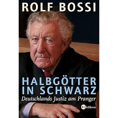 Halbg�tter in Schwarz. Deutschlands Justiz am Pranger
