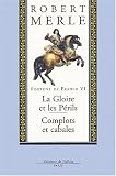 Fortune de France, tome VI : La Gloire et les Périls, Complots et cabales