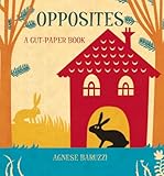 Opposites : a cut-paper book