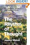 The Rhythm of Thought: Art, Literatur...