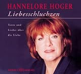 Liebesschluchzen - CD -  - Texte und Lieder &uuml;ber die Liebe - Hannelore Hoger, Siegfried Gerlich, Else Lasker-Sch&uuml;ler, Gottfried Benn, Else Lasker- Sch&uuml;ler, Robert Walser
