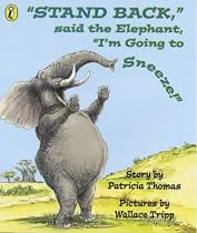 "Stand Back", Said the Elephant, "I'm Going to Sneeze" (Picture Puffin)