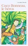 Coco Bonneau, Le Heros (Premier Roman, 107)