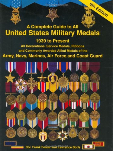 City Travel Guides Discounted  Books : A Complete Guide to United States Military Medals: 1939 to Present  Sixth Edition