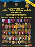 A Complete Guide to United States Military Medals: 1939 to Present  Sixth Edition