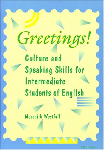 Greetings!: Culture and Speaking Skills for Intermediate Students of English