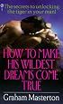 How to Make His Wildest Dreams Come True