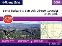 Thomas Guide 2007 Santa Barbara and San Luis Obispo Counties, California (Thomas Guide Santa Barbara/San Luis Obispo Counties Street Guide & Directory)
