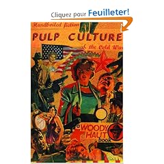 Pulp Culture: Hardboiled Fiction and the Cold War