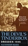 The Devil's Tinderbox: Dresden, 1945