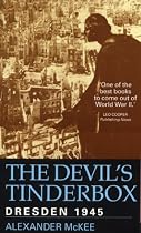 The Devil's Tinderbox: Dresden, 1945