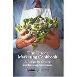 The Direct Marketing Cookbook: A Recipe for Getting and Keeping Customers