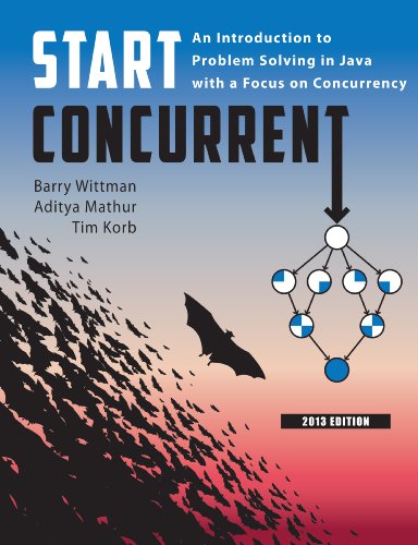Start Concurrent: An Introduction to Problem Solving in Java with a Focus on Concurrency