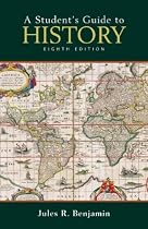 A Student's Guide to History (Writing Guides/Methodology)