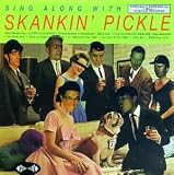 Sing Along With Skankin Pickle