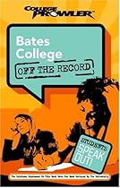 Bates College: Off the Record (College Prowler) (College Prowler: Bates College Off the Record) Bates College: Off the Record (College Prowler) (College Prowler: Bates College Off the Record)