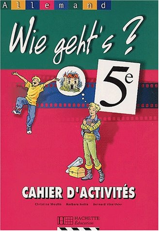 Wie geht's ? allemand cinquième : cahier activité