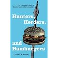 Hunters, Herders, and Hamburgers: The Past and Future of Human-Animal Relationships by  Richard W. Bulliet