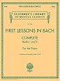 First Lessons in Bach, Complete: For the Piano (Schirmer`s Library of Musical Classics)