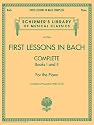First Lessons in Bach, Complete: For the Piano (Schirmer's Library of Musical Classics)