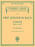 First Lessons in Bach, Complete: For the Piano (Schirmer's Library of Musical Classics)