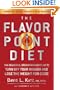 The Flavor Point Diet: The Delicious, Breakthrough Plan to Turn Off Your Hunger and Lose the Weight for Good