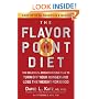 The Flavor Point Diet: The Delicious, Breakthrough Plan to Turn Off Your Hunger and Lose the Weight for Good