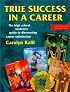 True Success: An interactive guide for achieving career, academic and personal goals