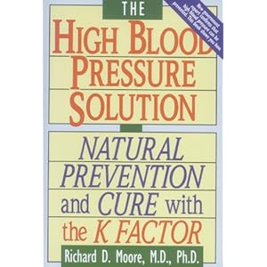 The High Blood Pressure Solution: Natural Prevention and Cure With the K Factor