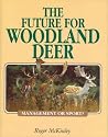 The Future for Woodland Deer: Management or Sport?